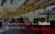 4 Alasan Booking Travel Lewat ShopBack Sebelum Liburan