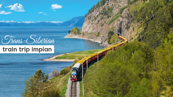 Trans-Siberian, Train Trip Impian