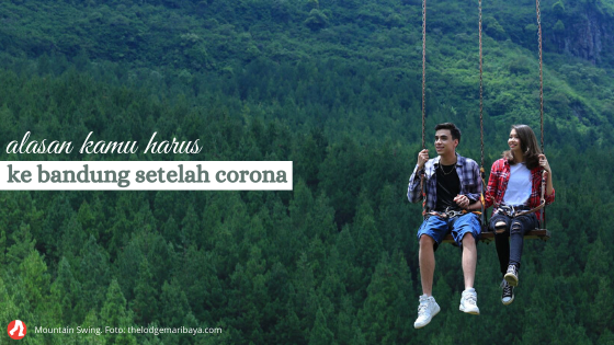 Kenapa Harus ke Bandung Setelah Corona Berlalu?
